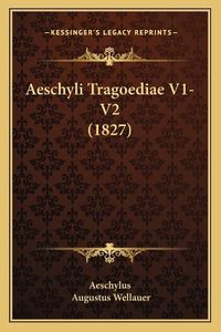 Cover image for Aeschyli Tragoediae V1-V2 (1827)