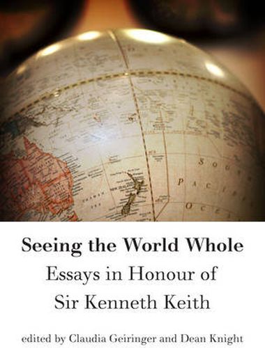 Seeing the Whole World: Essays in Honour of Sir Kenneth Keith