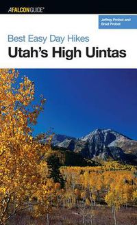 Cover image for Best Easy Day Hikes Utah's High Uintas