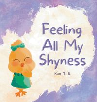 Cover image for Feeling All My Shyness