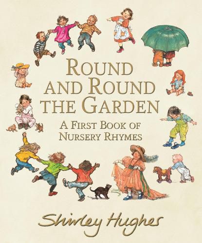 Cover image for Round and Round the Garden: A First Book of Nursery Rhymes