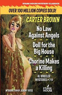 Cover image for No Law Against Angels / Doll for the Big House / Chorine Makes a Killing