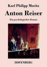 Cover image for Anton Reiser: Ein psychologischer Roman