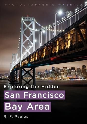 Cover image for Exploring the Hidden San Francisco Bay Area