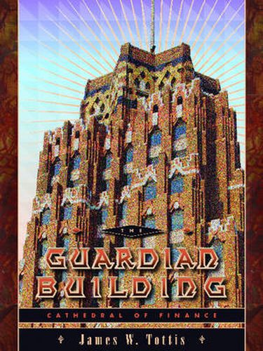 Cover image for The Guardian Building: Cathedral of Finance