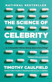 Cover image for The Science Of Celebrity . . . Or Is Gwyneth Paltrow Wrong About Everything?