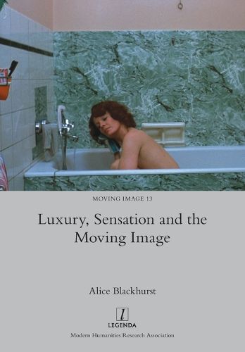 Cover image for Luxury, Sensation and the Moving Image