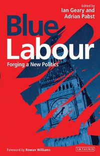 Cover image for Blue Labour: Forging a New Politics