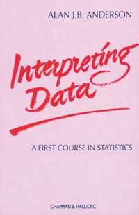 Cover image for Interpreting Data: A First Course in Statistics