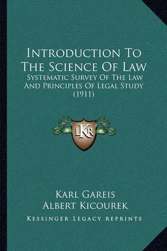 Introduction to the Science of Law: Systematic Survey of the Law and Principles of Legal Study (1911)