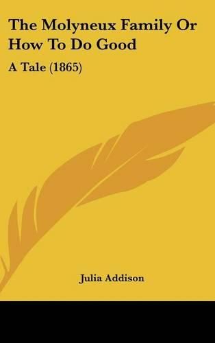 Cover image for The Molyneux Family or How to Do Good: A Tale (1865)