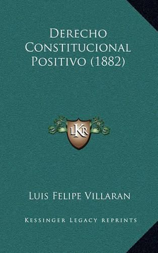 Cover image for Derecho Constitucional Positivo (1882)