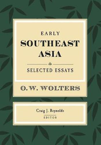 Early Southeast Asia: Selected Essays