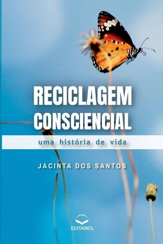 Cover image for Reciclagem Consciencial - Uma historia de vida