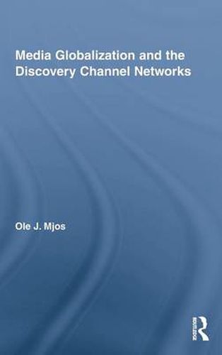 Cover image for Media Globalization and the Discovery Channel Networks
