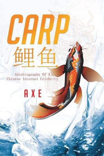 Cover image for Carp &#40100;&#40060;: Autobiography Of A Chinese Internet Celebrity