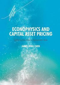 Cover image for Econophysics and Capital Asset Pricing: Splitting the Atom of Systematic Risk