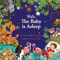 Cover image for Shh. The Baby is Asleep: Your favourite baby animals bedtime story.