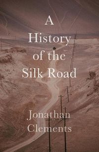Cover image for A History of the Silk Road