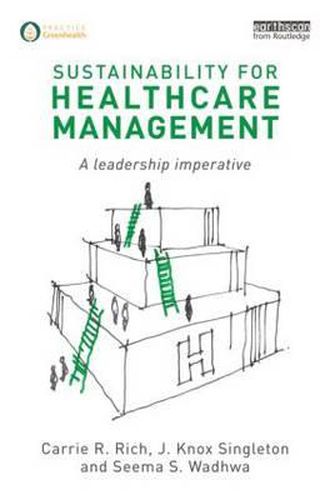 Cover image for Sustainability for Healthcare Management: A Leadership Imperative