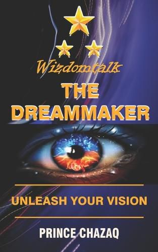 Cover image for Wizdomtalk, the Dreammaker: Unleash Your Vision