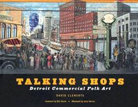 Cover image for Talking Shops: Detroit Commercial Folk Art