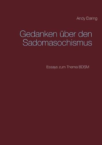 Cover image for Gedanken uber den Sadomasochismus: Essays zum Thema BDSM