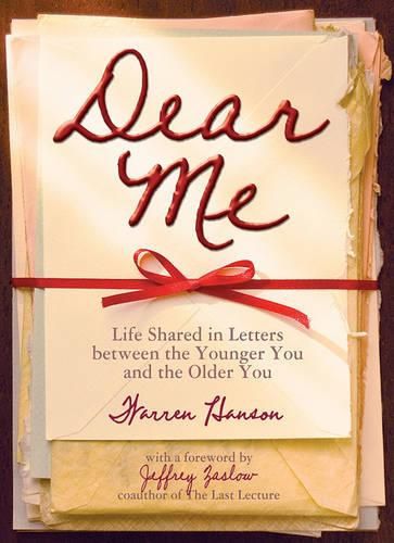 Cover image for Dear Me: Life Shared in Letters Between the Younger You and the Older You