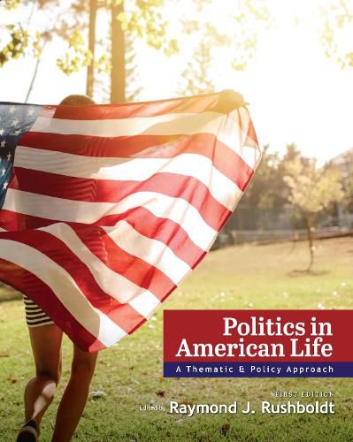 Cover image for Politics in American Life: A Thematic and Policy Approach