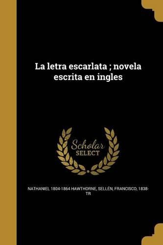 Cover image for La letra escarlata; novela escrita en ingles