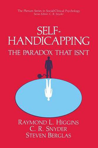 Self-Handicapping: The Paradox That Isn't