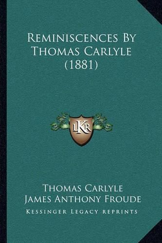 Reminiscences by Thomas Carlyle (1881)