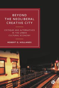 Cover image for Beyond the Neoliberal Creative City