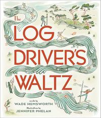 Cover image for The Log Driver's Waltz