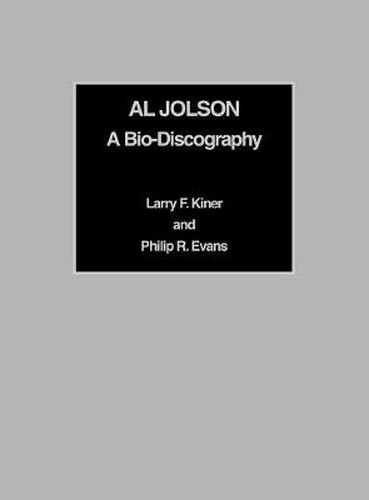 Al Jolson: A Bio-Discography