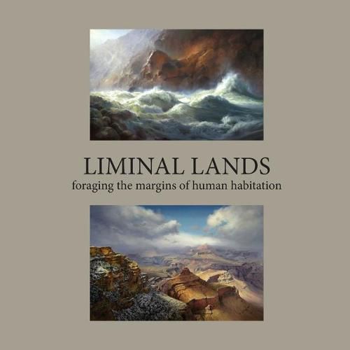 Cover image for Liminal Lands: Foraging the Margins of Human Habitation