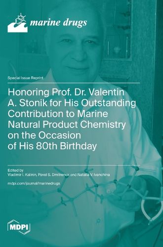 Cover image for Honoring Prof. Dr. Valentin A. Stonik for His Outstanding Contribution to Marine Natural Product Chemistry on the Occasion of His 80th Birthday