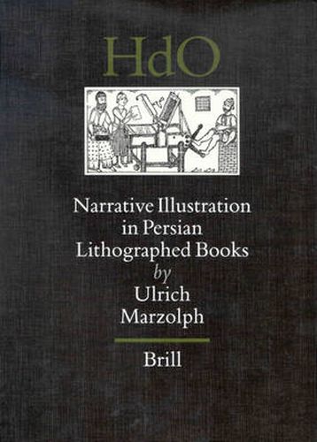 Cover image for Narrative Illustration in Persian Lithographed Books