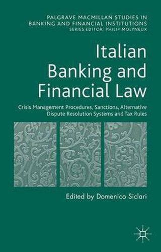 Cover image for Italian Banking and Financial Law: Crisis Management Procedures, Sanctions, Alternative Dispute Resolution Systems and Tax Rules