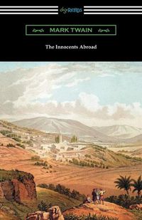 Cover image for The Innocents Abroad: (with an Introduction by Edward P. Hingston)