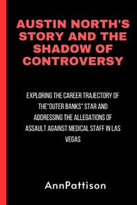 Cover image for Austin North's Story and the Shadow of Controversy