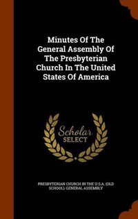 Cover image for Minutes of the General Assembly of the Presbyterian Church in the United States of America