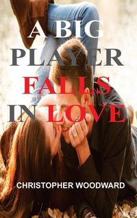 Cover image for A Big Time Player Falls in Love