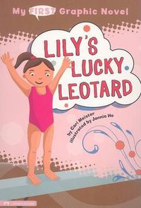 Cover image for Lilys Lucky Leotard (My First Graphic Novel)