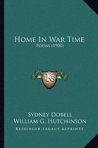 Cover image for Home in War Time: Poems (1900)