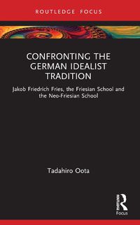 Cover image for Confronting the German Idealist Tradition