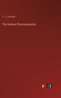 Cover image for The German Pharmacopoedia