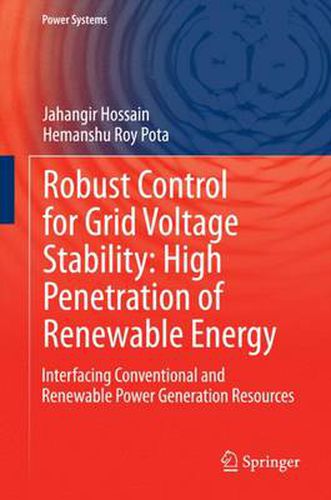 Cover image for Robust Control for Grid Voltage Stability: High Penetration of Renewable Energy: Interfacing Conventional and Renewable Power Generation Resources