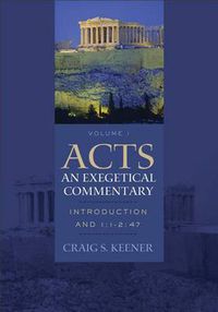 Cover image for Acts: An Exegetical Commentary - Introduction and 1:1-2:47