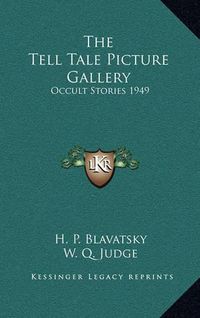 Cover image for The Tell Tale Picture Gallery: Occult Stories 1949